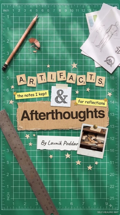 Artifacts & Afterthoughts โ the notes I kept & afterthoughts for reflections